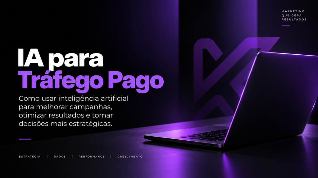 IA para Tráfego Pago: como usar Inteligência Artificial para melhorar campanhas