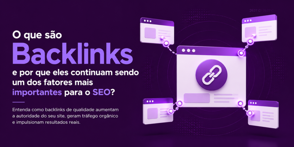O que são Backlinks e por que eles continuam sendo um dos fatores mais importantes para o SEO?