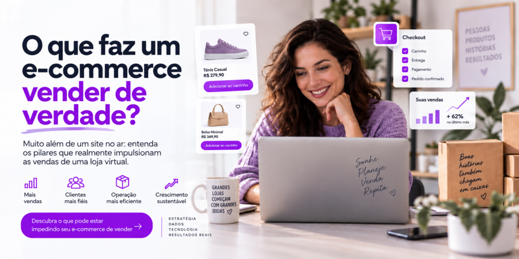 O que faz um e-commerce vender de verdade?